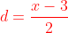 {\color{red}d=\frac{x-3}{2}}