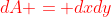 {\color{red}dA = dxdy}