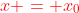 {\color{red}x = x_0}