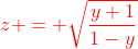{\color{red}z = \sqrt{\frac{y+1}{1-y}}}