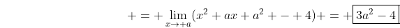 {\color{white}\lim_{x\to a}\frac{x^3-4x-a^3+4a}{x-a}} = \lim_{x\to a}(x^2+ax+a^2 - 4) = \boxed{3a^2-4}