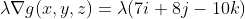 {\lambda}{\nabla}g(x,y,z)={\lambda}(7i+8j-10k)