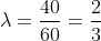 {\lambda}=\frac{40}{60}=\frac{2}{3}