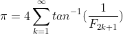 {\pi}=4\sum_{k=1}^{\infty}tan^{-1}(\frac{1}{F_{2k+1}})