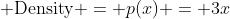 {\rm Density} = p(x) = 3x