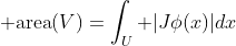 {\rm area}(V)=\int_U |J\phi(x)|dx
