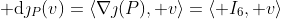 {\rm d}\jmath_P(v)=\langle\nabla\jmath(P), v\rangle=\langle I_6, v\rangle