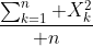 {\sum_{k=1}^n X^2_k\over n}