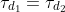 {\tau}_{d_1}={\tau}_{d_2}