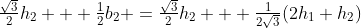 {\textstyle\frac{\sqrt3}2}h_2 + {\textstyle\frac12}b_2 ={\textstyle\frac{\sqrt3}2}h_2 + {\textstyle\frac1{2\sqrt3}}(2h_1+h_2)