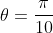 {\theta}=\frac{\pi}{10}