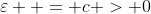 {\varepsilon  = c > 0}