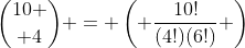 {{10} \choose 4} = \left( {\frac{10!}{(4!)(6!)}} \right)