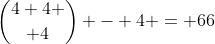 {{4+4} \choose {4}} - 4 = 66