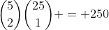 {{5}\choose{2}}{{25}\choose{1}} = 250