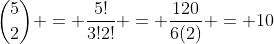 {{5}\choose{2}} = \frac{5!}{3!2!} = \frac{120}{6(2)} = 10