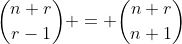 {{n+r}\choose{r-1}} = {{n+r}\choose{n+1}}