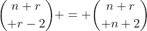 {{n+r}\choose {r-2}} = {{n+r}\choose {n+2}}