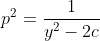 {{p}^{2}}=\frac{1}{{{y}^{2}}-2c}