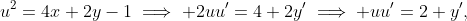 {{u}^{2}}=4x+2y-1\implies 2uu'=4+2y'\implies uu'=2+y',