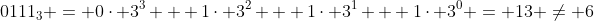 {0111}_3 = 0\cdot 3^3 + 1\cdot 3^2 + 1\cdot 3^1 + 1\cdot 3^0 = 13 \neq 6