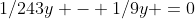 {1/{243}}y - {1/9}y =0