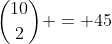 {10\choose2} = 45