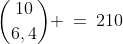 {10\choose6,4} \:=\:210