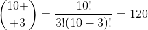 {10 \choose 3}=\frac{10!}{3!(10-3)!}=120