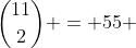 {11\choose2} = 55 