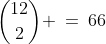 {12\choose2} \:=\:66