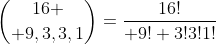 {16 \choose 9,3,3,1}={16!\over 9! 3!3!1!}