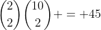 {2\choose2}{10\choose2} = 45