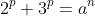 {2}^{p}+3^{p}={a}^{n}