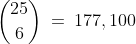 {25\choose6}\:=\:177,100