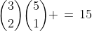 {3\choose2}{5\choose1} \,=\,15