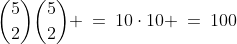 {5\choose2}{5\choose2} \:=\:10\cdot10 \:=\:100