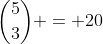 {5\choose3} = 20