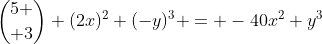 {5 \choose 3} (2x)^2 (-y)^3 = -40x^2 y^3