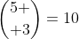 {5 \choose 3}=10