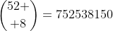 {52 \choose 8}=752538150