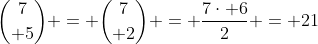 {7\choose 5} = {7\choose 2} = \frac{7\cdot 6}{2} = 21