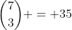 {7\choose3} = 35
