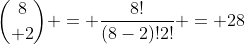 {8\choose 2} = \frac{8!}{(8-2)!2!} = 28