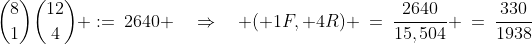 \text{1F, 4R: }\;{8\choose1}{12\choose4} :=\:2640 \quad\Rightarrow\quad {(\text 1F, 4R}) \:=\:\frac{2640}{15,504} \:=\:\frac{330}{1938}