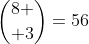 {8 \choose 3}=56