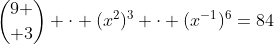 {9 \choose 3} \cdot (x^2)^3 \cdot (x^{-1})^6=84