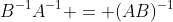 {B^{-1}A^{-1} = (AB)^{-1}}
