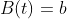 {B}(t)=b
