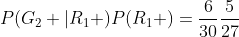 {P(G_2 |R_1 )P(R_1 )}=\frac{6}{30}\frac{5}{27}